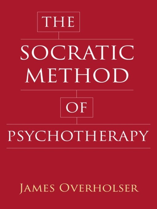 Title details for The Socratic Method of Psychotherapy by James C. Overholser - Available